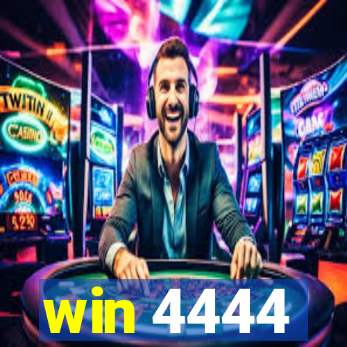 win 4444